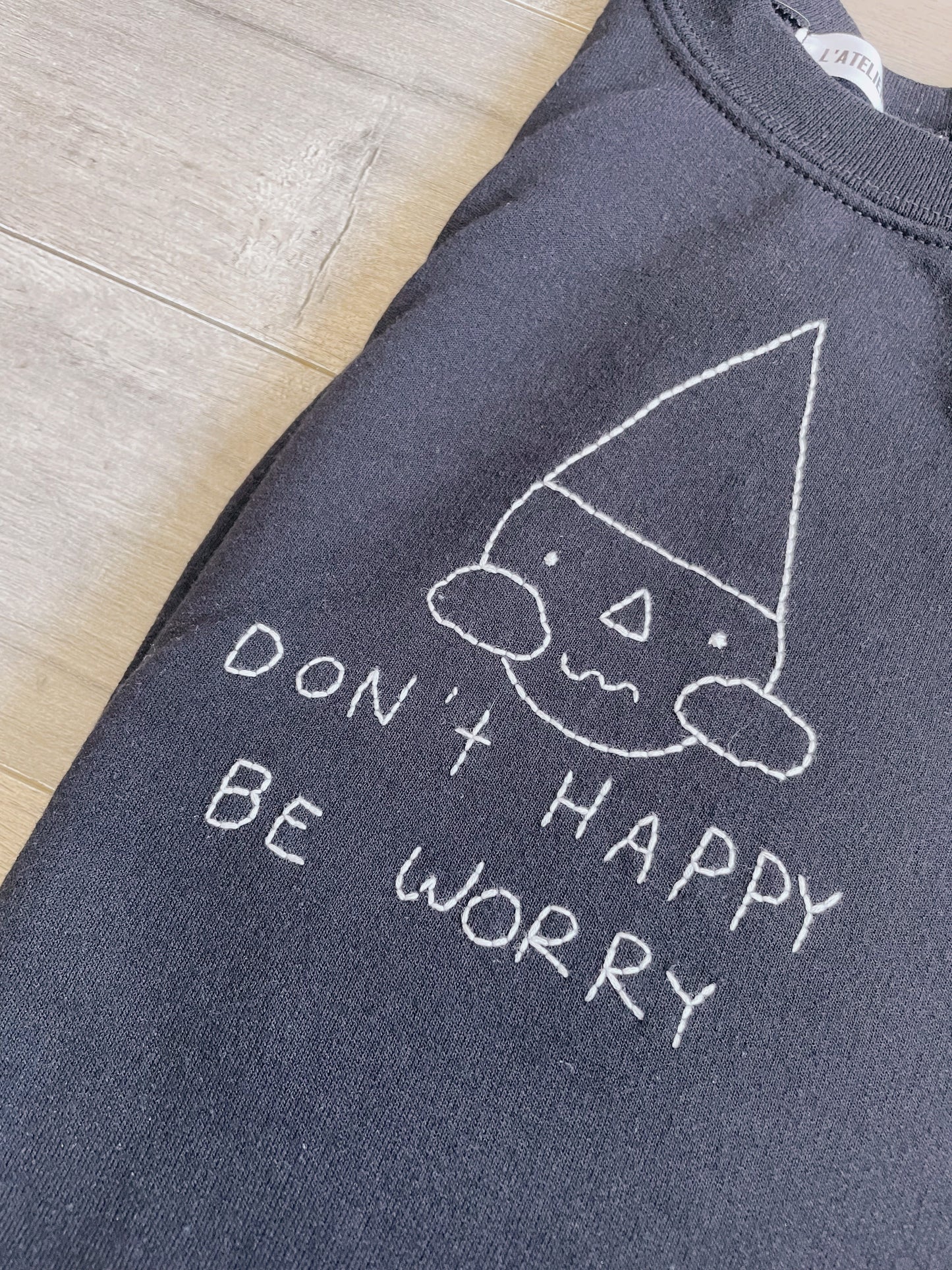 Don’t Happy, Be Worry Crewneck