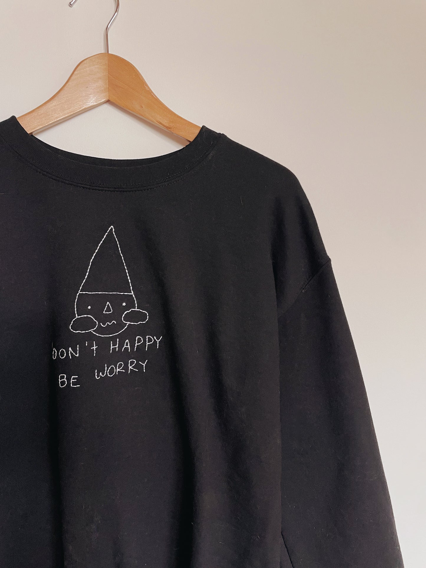 Don’t Happy, Be Worry Crewneck